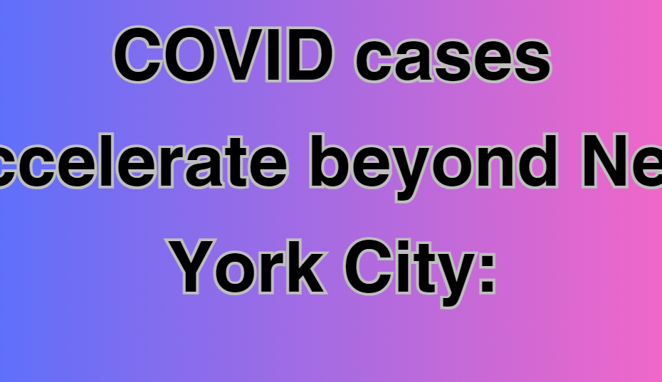 COVID cases accelerate beyond New York City: